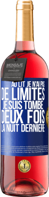29,95 € Envoi gratuit | Vin rosé Édition ROSÉ Au lit, je n'ai pas de limites. Je suis tombé deux fois la nuit dernière Étiquette Bleue. Étiquette personnalisable Vin jeune Récolte 2025 Tempranillo