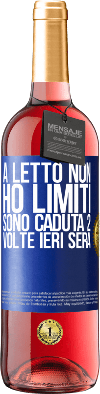 29,95 € Spedizione Gratuita | Vino rosato Edizione ROSÉ A letto non ho limiti. Sono caduta 2 volte ieri sera Etichetta Blu. Etichetta personalizzabile Vino giovane Raccogliere 2024 Tempranillo