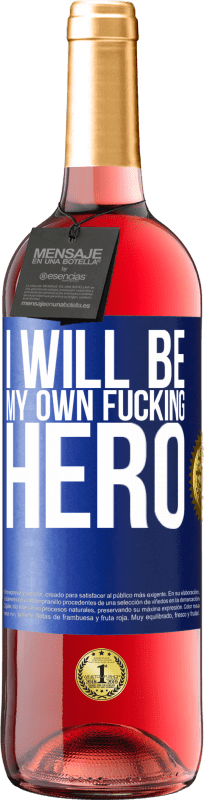 29,95 € Spedizione Gratuita | Vino rosato Edizione ROSÉ I will be my own fucking hero Etichetta Blu. Etichetta personalizzabile Vino giovane Raccogliere 2024 Tempranillo