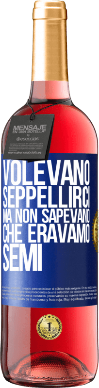 29,95 € Spedizione Gratuita | Vino rosato Edizione ROSÉ Volevano seppellirci. Ma non sapevano che eravamo semi Etichetta Blu. Etichetta personalizzabile Vino giovane Raccogliere 2024 Tempranillo