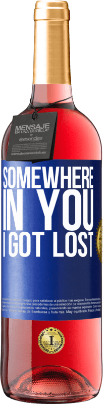 29,95 € Free Shipping | Rosé Wine ROSÉ Edition Somewhere in you I got lost Blue Label. Customizable label Young wine Harvest 2024 Tempranillo