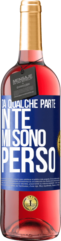 29,95 € Spedizione Gratuita | Vino rosato Edizione ROSÉ Da qualche parte in te mi sono perso Etichetta Blu. Etichetta personalizzabile Vino giovane Raccogliere 2024 Tempranillo