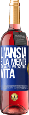 29,95 € Spedizione Gratuita | Vino rosato Edizione ROSÉ L'ansia è la mente che va più veloce della vita Etichetta Blu. Etichetta personalizzabile Vino giovane Raccogliere 2024 Tempranillo