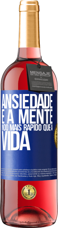 29,95 € Envio grátis | Vinho rosé Edição ROSÉ Ansiedade é a mente indo mais rápido que a vida Etiqueta Azul. Etiqueta personalizável Vinho jovem Colheita 2024 Tempranillo