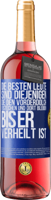 29,95 € Kostenloser Versand | Roséwein ROSÉ Ausgabe Die besten Leute sind diejenigen, die den Vorderdolch erstechen und dort bleiben, bis er verheilt ist Blaue Markierung. Anpassbares Etikett Junger Wein Ernte 2024 Tempranillo