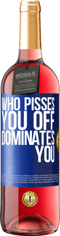 29,95 € Free Shipping | Rosé Wine ROSÉ Edition Who pisses you off, dominates you Blue Label. Customizable label Young wine Harvest 2023 Tempranillo