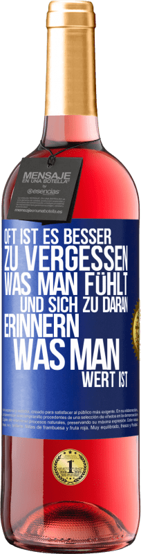 29,95 € Kostenloser Versand | Roséwein ROSÉ Ausgabe Oft ist es besser zu vergessen, was man fühlt und sich zu daran erinnern, was man wert ist Blaue Markierung. Anpassbares Etikett Junger Wein Ernte 2024 Tempranillo