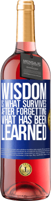 29,95 € Free Shipping | Rosé Wine ROSÉ Edition Wisdom is what survives after forgetting what has been learned Blue Label. Customizable label Young wine Harvest 2025 Tempranillo