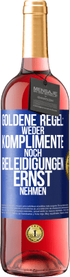 29,95 € Kostenloser Versand | Roséwein ROSÉ Ausgabe Goldene Regel: Weder Komplimente noch Beleidigungen ernst nehmen Blaue Markierung. Anpassbares Etikett Junger Wein Ernte 2024 Tempranillo