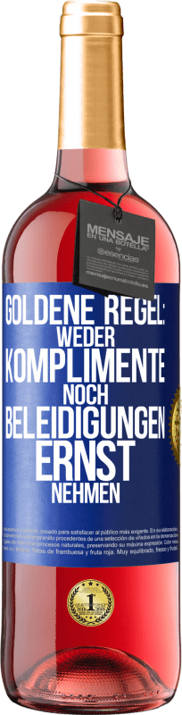 29,95 € Kostenloser Versand | Roséwein ROSÉ Ausgabe Goldene Regel: Weder Komplimente noch Beleidigungen ernst nehmen Blaue Markierung. Anpassbares Etikett Junger Wein Ernte 2023 Tempranillo