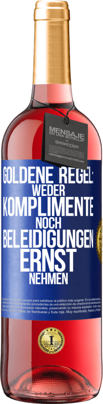 29,95 € Kostenloser Versand | Roséwein ROSÉ Ausgabe Goldene Regel: Weder Komplimente noch Beleidigungen ernst nehmen Blaue Markierung. Anpassbares Etikett Junger Wein Ernte 2024 Tempranillo