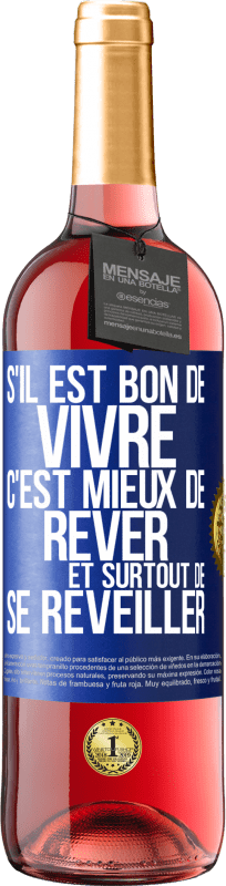 29,95 € Envoi gratuit | Vin rosé Édition ROSÉ S'il est bon de vivre, c'est mieux de rêver et surtout de se réveiller Étiquette Bleue. Étiquette personnalisable Vin jeune Récolte 2024 Tempranillo