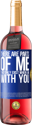 29,95 € Free Shipping | Rosé Wine ROSÉ Edition There are parts of me that only exist when I am with you Blue Label. Customizable label Young wine Harvest 2024 Tempranillo