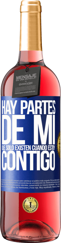 29,95 € Envío gratis | Vino Rosado Edición ROSÉ Hay partes de mi que sólo existen cuando estoy contigo Etiqueta Azul. Etiqueta personalizable Vino joven Cosecha 2024 Tempranillo