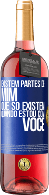 29,95 € Envio grátis | Vinho rosé Edição ROSÉ Existem partes de mim que só existem quando estou com você Etiqueta Azul. Etiqueta personalizável Vinho jovem Colheita 2023 Tempranillo