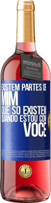 29,95 € Envio grátis | Vinho rosé Edição ROSÉ Existem partes de mim que só existem quando estou com você Etiqueta Azul. Etiqueta personalizável Vinho jovem Colheita 2025 Tempranillo
