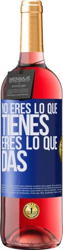 29,95 € Envío gratis | Vino Rosado Edición ROSÉ No eres lo que tienes. Eres lo que das Etiqueta Azul. Etiqueta personalizable Vino joven Cosecha 2024 Tempranillo