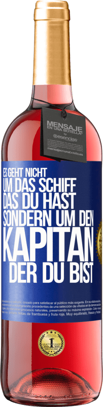 29,95 € Kostenloser Versand | Roséwein ROSÉ Ausgabe Es geht nicht um das Schiff, das du hast, sondern um den Kapitän, der du bist Blaue Markierung. Anpassbares Etikett Junger Wein Ernte 2024 Tempranillo