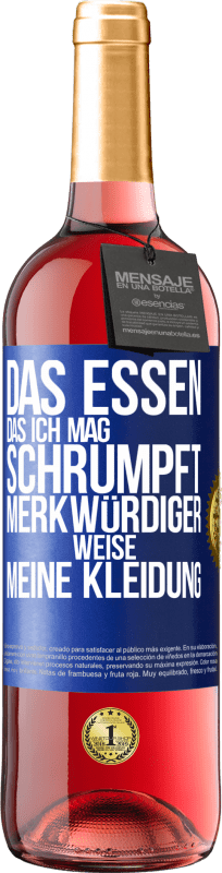 29,95 € Kostenloser Versand | Roséwein ROSÉ Ausgabe Das Essen, das ich mag, schrumpft merkwürdiger Weise meine Kleidung Blaue Markierung. Anpassbares Etikett Junger Wein Ernte 2024 Tempranillo