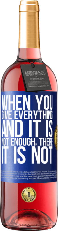 29,95 € 免费送货 | 桃红葡萄酒 ROSÉ版 当你付出一切而还不够时，那是没有的 蓝色标签. 可自定义的标签 青年酒 收成 2025 Tempranillo