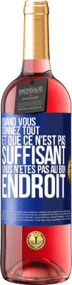 29,95 € Envoi gratuit | Vin rosé Édition ROSÉ Quand vous donnez tout et que ce n'est pas suffisant, vous n'êtes pas au bon endroit Étiquette Bleue. Étiquette personnalisable Vin jeune Récolte 2023 Tempranillo