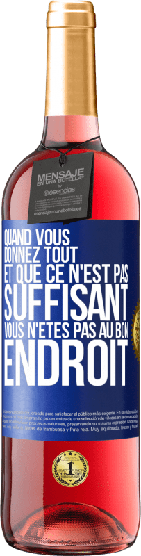 29,95 € Envoi gratuit | Vin rosé Édition ROSÉ Quand vous donnez tout et que ce n'est pas suffisant, vous n'êtes pas au bon endroit Étiquette Bleue. Étiquette personnalisable Vin jeune Récolte 2024 Tempranillo