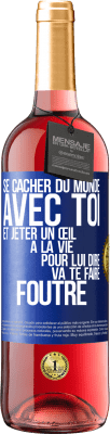 29,95 € Envoi gratuit | Vin rosé Édition ROSÉ Se cacher du monde avec toi et jeter un œil à la vie pour lui dire va te faire foutre Étiquette Bleue. Étiquette personnalisable Vin jeune Récolte 2023 Tempranillo