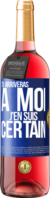 29,95 € Envoi gratuit | Vin rosé Édition ROSÉ Tu arriveras à moi ... J'en suis certain Étiquette Bleue. Étiquette personnalisable Vin jeune Récolte 2024 Tempranillo