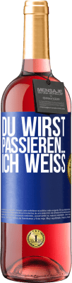 29,95 € Kostenloser Versand | Roséwein ROSÉ Ausgabe Du wirst passieren ... ich weiß Blaue Markierung. Anpassbares Etikett Junger Wein Ernte 2024 Tempranillo