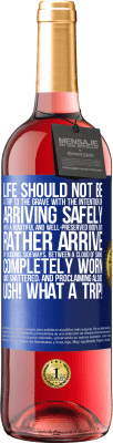 29,95 € Free Shipping | Rosé Wine ROSÉ Edition Life should not be a trip to the grave with the intention of arriving safely with a beautiful and well-preserved body, but Blue Label. Customizable label Young wine Harvest 2025 Tempranillo