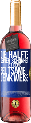 29,95 € Kostenloser Versand | Roséwein ROSÉ Ausgabe Die Hälfte deiner Schönheit ist deine seltsame Denkweise Blaue Markierung. Anpassbares Etikett Junger Wein Ernte 2023 Tempranillo