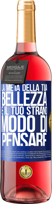 29,95 € Spedizione Gratuita | Vino rosato Edizione ROSÉ La metà della tua bellezza è il tuo strano modo di pensare Etichetta Blu. Etichetta personalizzabile Vino giovane Raccogliere 2024 Tempranillo