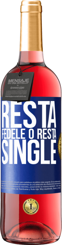 29,95 € Spedizione Gratuita | Vino rosato Edizione ROSÉ Resta fedele o resta single Etichetta Blu. Etichetta personalizzabile Vino giovane Raccogliere 2024 Tempranillo