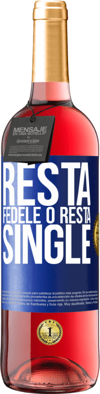 29,95 € Spedizione Gratuita | Vino rosato Edizione ROSÉ Resta fedele o resta single Etichetta Blu. Etichetta personalizzabile Vino giovane Raccogliere 2025 Tempranillo