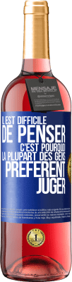 29,95 € Envoi gratuit | Vin rosé Édition ROSÉ Il est difficile de penser. C'est pourquoi la plupart des gens préfèrent juger Étiquette Bleue. Étiquette personnalisable Vin jeune Récolte 2023 Tempranillo