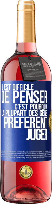 29,95 € Envoi gratuit | Vin rosé Édition ROSÉ Il est difficile de penser. C'est pourquoi la plupart des gens préfèrent juger Étiquette Bleue. Étiquette personnalisable Vin jeune Récolte 2024 Tempranillo