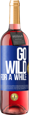 29,95 € 送料無料 | ロゼワイン ROSÉエディション Go wild for a while 青いタグ. カスタマイズ可能なラベル 若いワイン 収穫 2024 Tempranillo