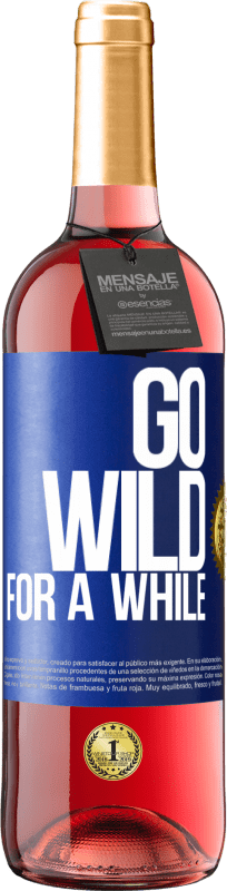 29,95 € Free Shipping | Rosé Wine ROSÉ Edition Go wild for a while Blue Label. Customizable label Young wine Harvest 2025 Tempranillo