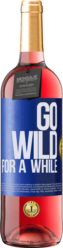 29,95 € Envío gratis | Vino Rosado Edición ROSÉ Go wild for a while Etiqueta Azul. Etiqueta personalizable Vino joven Cosecha 2024 Tempranillo