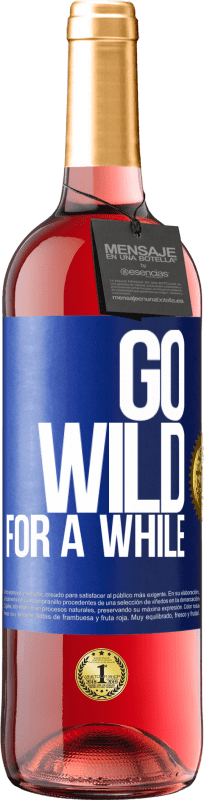 29,95 € Spedizione Gratuita | Vino rosato Edizione ROSÉ Go wild for a while Etichetta Blu. Etichetta personalizzabile Vino giovane Raccogliere 2023 Tempranillo