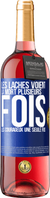 29,95 € Envoi gratuit | Vin rosé Édition ROSÉ Les lâches voient la mort plusieurs fois. Les courageux, une seule fois Étiquette Bleue. Étiquette personnalisable Vin jeune Récolte 2023 Tempranillo