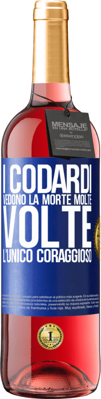 29,95 € Spedizione Gratuita | Vino rosato Edizione ROSÉ I codardi vedono la morte molte volte. L'unico coraggioso Etichetta Blu. Etichetta personalizzabile Vino giovane Raccogliere 2024 Tempranillo