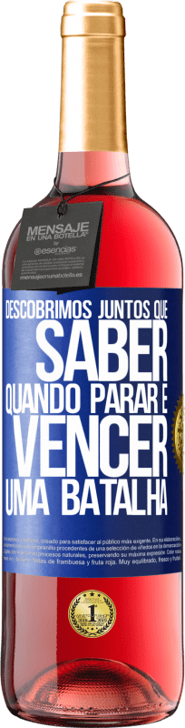 29,95 € Envio grátis | Vinho rosé Edição ROSÉ Descobrimos juntos que saber quando parar é vencer uma batalha Etiqueta Azul. Etiqueta personalizável Vinho jovem Colheita 2024 Tempranillo