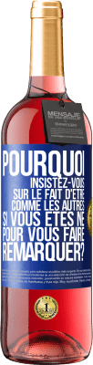 29,95 € Envoi gratuit | Vin rosé Édition ROSÉ Pourquoi insistez-vous sur le fait d'être comme les autres si vous êtes né pour vous faire remarquer? Étiquette Bleue. Étiquette personnalisable Vin jeune Récolte 2023 Tempranillo