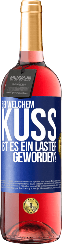 29,95 € Kostenloser Versand | Roséwein ROSÉ Ausgabe Bei welchem Kuss ist es ein Laster geworden? Blaue Markierung. Anpassbares Etikett Junger Wein Ernte 2024 Tempranillo