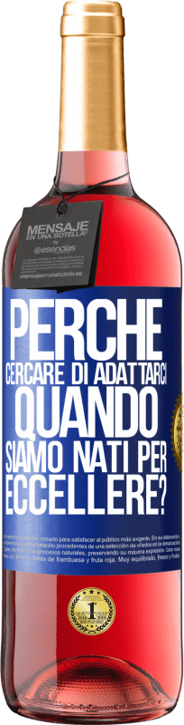 29,95 € Spedizione Gratuita | Vino rosato Edizione ROSÉ perché cercare di adattarci quando siamo nati per eccellere? Etichetta Blu. Etichetta personalizzabile Vino giovane Raccogliere 2024 Tempranillo