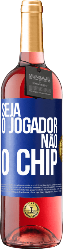 29,95 € Envio grátis | Vinho rosé Edição ROSÉ Seja o jogador, não o chip Etiqueta Azul. Etiqueta personalizável Vinho jovem Colheita 2024 Tempranillo