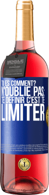 29,95 € Envoi gratuit | Vin rosé Édition ROSÉ Tu es comment? N'oublie pas: te définir, c'est te limiter Étiquette Bleue. Étiquette personnalisable Vin jeune Récolte 2024 Tempranillo