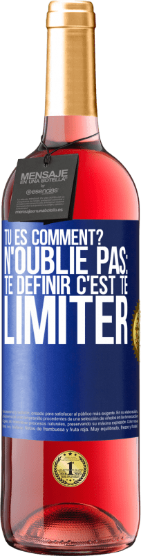 29,95 € Envoi gratuit | Vin rosé Édition ROSÉ Tu es comment? N'oublie pas: te définir, c'est te limiter Étiquette Bleue. Étiquette personnalisable Vin jeune Récolte 2025 Tempranillo