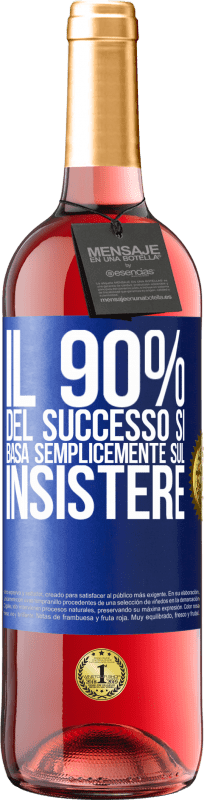 29,95 € Spedizione Gratuita | Vino rosato Edizione ROSÉ Il 90% del successo si basa semplicemente sul insistere Etichetta Blu. Etichetta personalizzabile Vino giovane Raccogliere 2023 Tempranillo